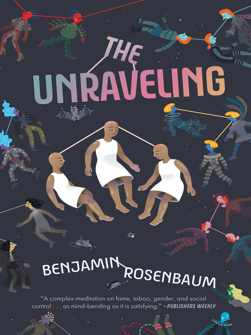 Title details for The Unraveling by Benjamin Rosenbaum - Available
